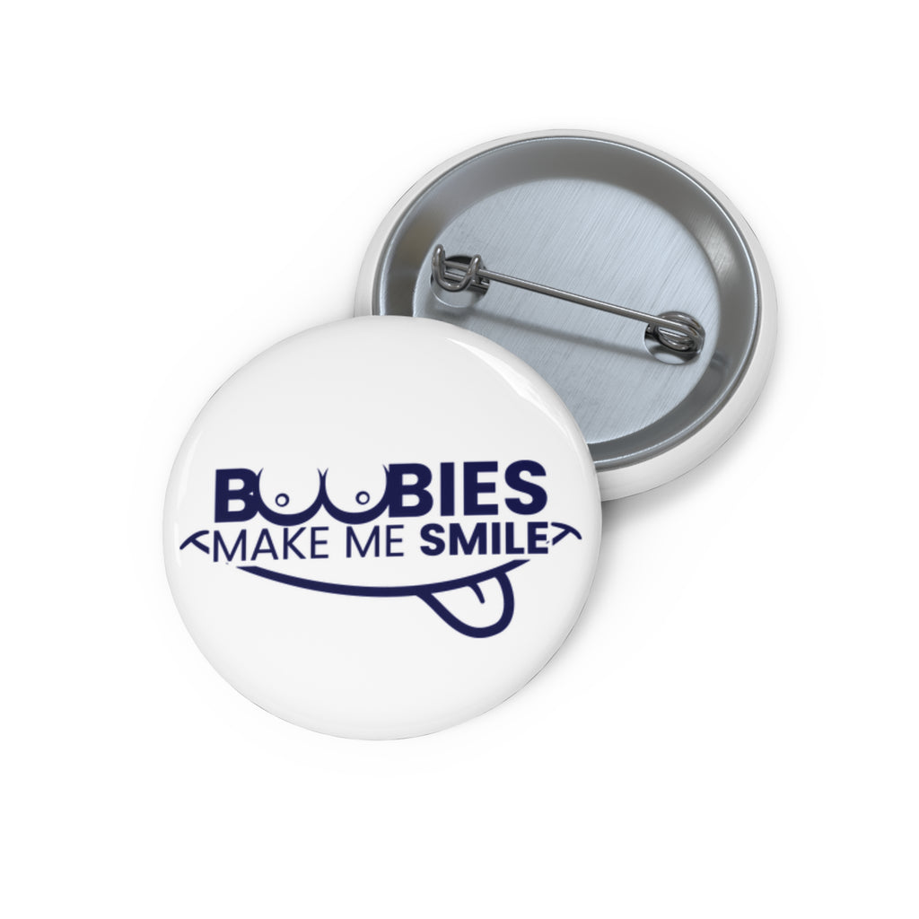 Pin Button — "Boobies Make Me Smile" Funny Novelty Badge
